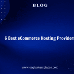 6 Best eCommerce Hosting Providers