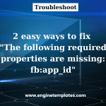 2 easy ways to fix "The following required properties are missing: fb:app_id"