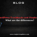 WordPress Trackbacks and Pingbacks: What are the differences?